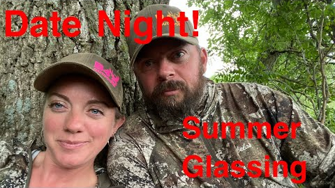 Summer glassing and trail camera run.