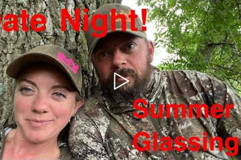 Summer glassing and trail camera run.