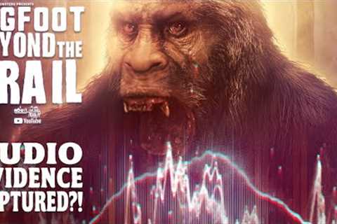 Bigfoot Audio Evidence Captured?! Bigfoot Beyond the Trail (Audio Analysis Video)