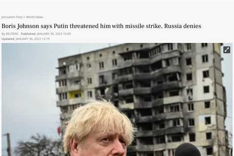 Boris Johnson Claims Putin Threatened with Missile Strike in Run-Up to War in Ukraine