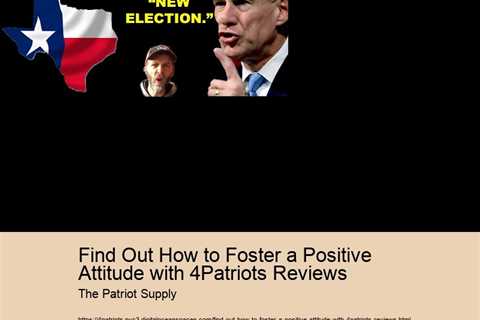 Find Out How to Foster a Positive Attitude with 4Patriots Reviews