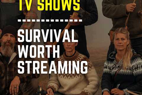21 Prepper TV Shows | Survival Worth Streaming
