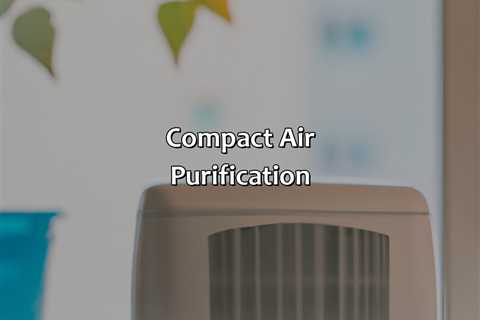 Compact Air Purification