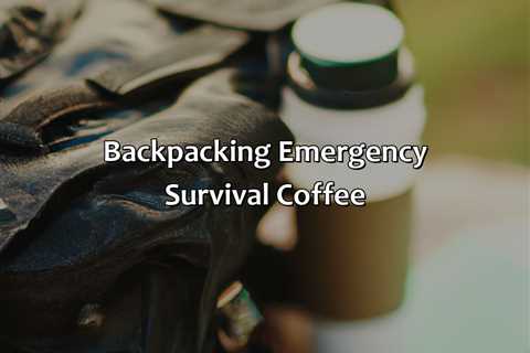 Backpacking Emergency Survival Coffee