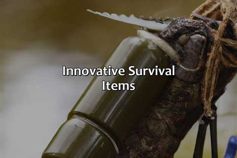 Innovative Survival Items