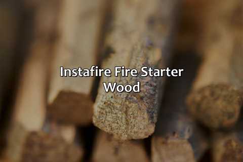 Instafire Fire Starter Wood
