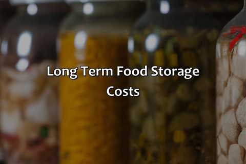 Long Term Food Storage Costs