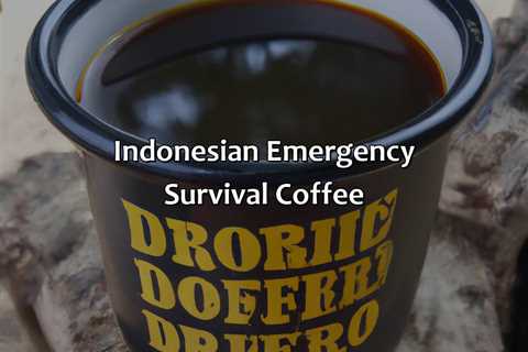 Indonesian Emergency Survival Coffee