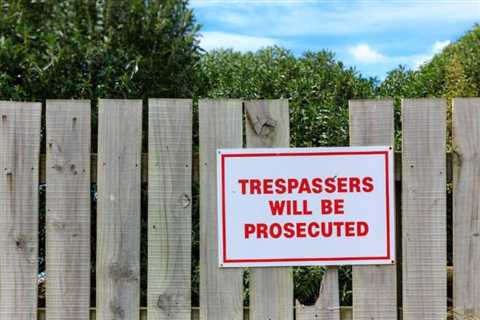 8 Tips To Hang Your ‘No Trespassing’ Signs