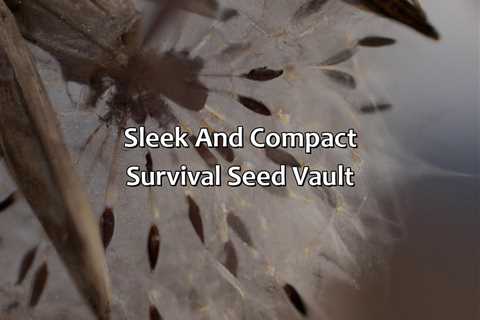 Sleek And Compact Survival Seed Vault