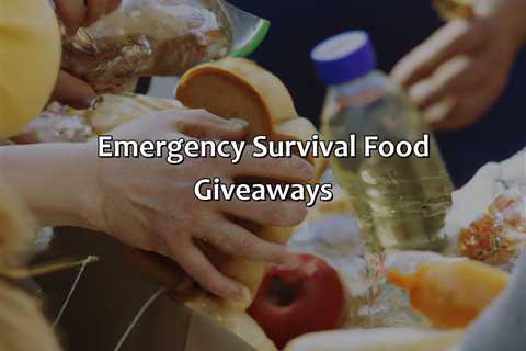 Emergency Survival Food Giveaways