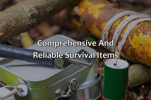 Comprehensive And Reliable Survival Items