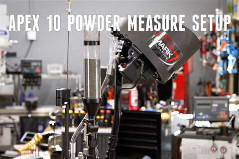 Mark 7 Apex 10 Powder Measure Adjustment