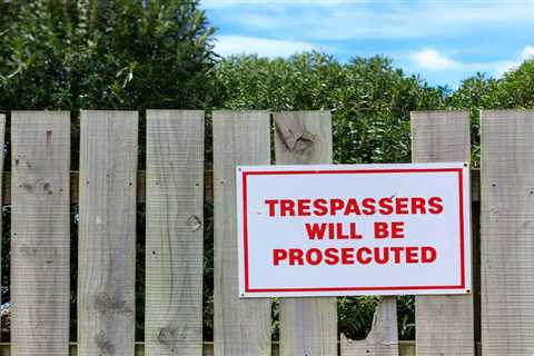 8 Tips To Hang Your ‘No Trespassing’ Signs
