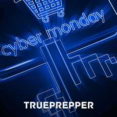 Cyber Monday Prepping Deals [2023]