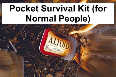 Pocket Survival Kit for Normal People