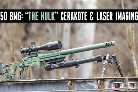 Making the HULK: 50 BMG Cerakote and Laser Imaging